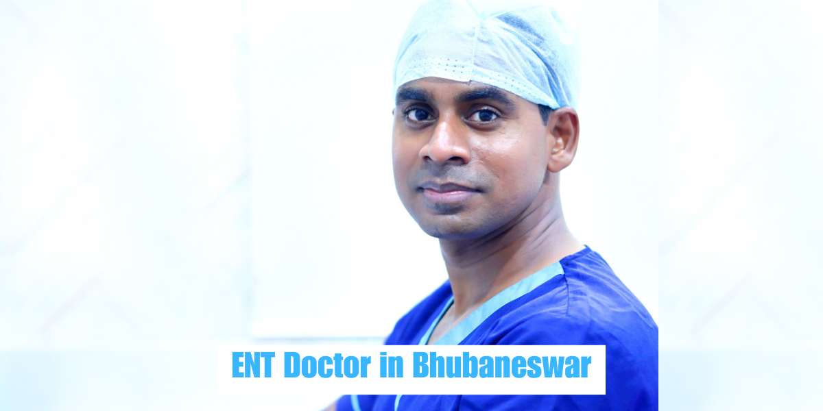 Who is the Best ENT Doctor in Bhubaneswar?