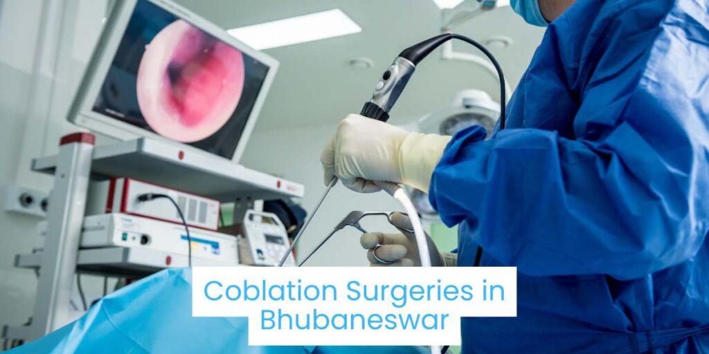 Coblation Surgeries in Bhubaneswar